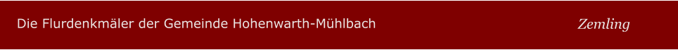 Die Flurdenkmäler der Gemeinde Hohenwarth-Mühlbach Zemling